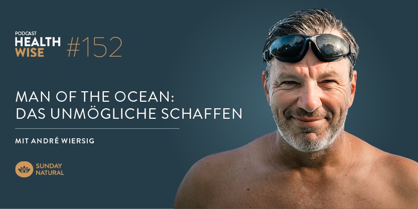 Informationen zur Podcastfolge Nr. 152 Man of the Ocean: Das Unm&ouml;gliche schaffen. Mit Andr&eacute; Wiersig & Jennifer Kn&auml;ble