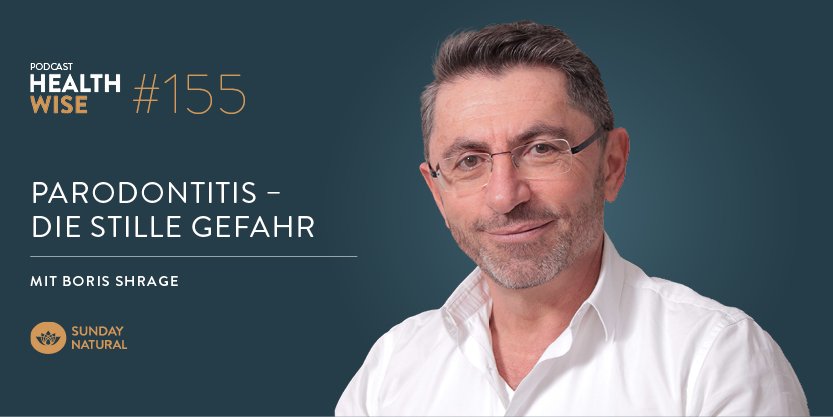 Informationen zur Podcastfolge Nr. 155 Parodontitis: Die stille Gefahr. Mit Boris Shrage