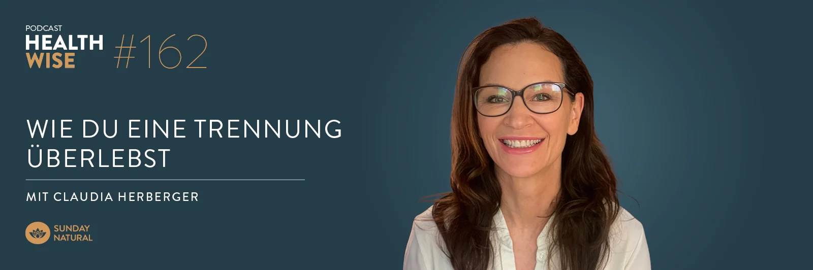 Informationen zur Podcastfolge Nr. 162 Wie du eine Trennung &uuml;berlebst. Mit Claudia Herberger