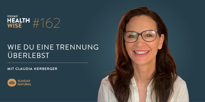 Informationen zur Podcastfolge Nr. 162 Wie du eine Trennung &uuml;berlebst. Mit Claudia Herberger