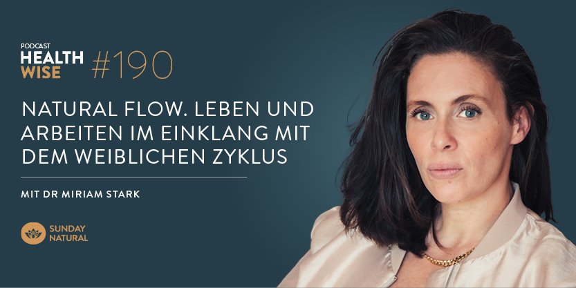 Informationen zur Podcastfolge Nr. 190 Natural Flow. Leben und Arbeiten im Einklang mit deinem Zyklus. Mit Dr. Miriam Stark
