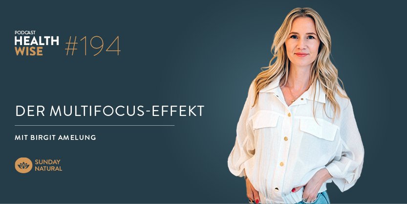 Informationen zur Podcastfolge Nr. 194 Der Multifocus-Effekt. Mit Birgit Amelung