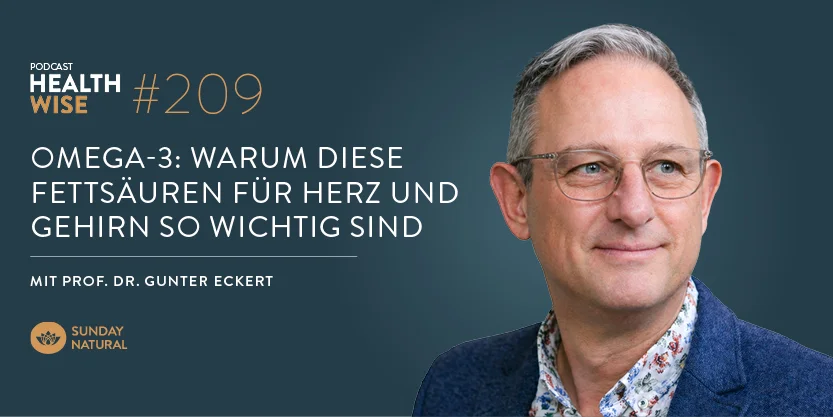 Informationen zur Podcastfolge Nr. 209 Omega-3: Mit Prof. Dr. Gunter Eckert Omega-3: Mit Prof. Dr. Gunter Eckert