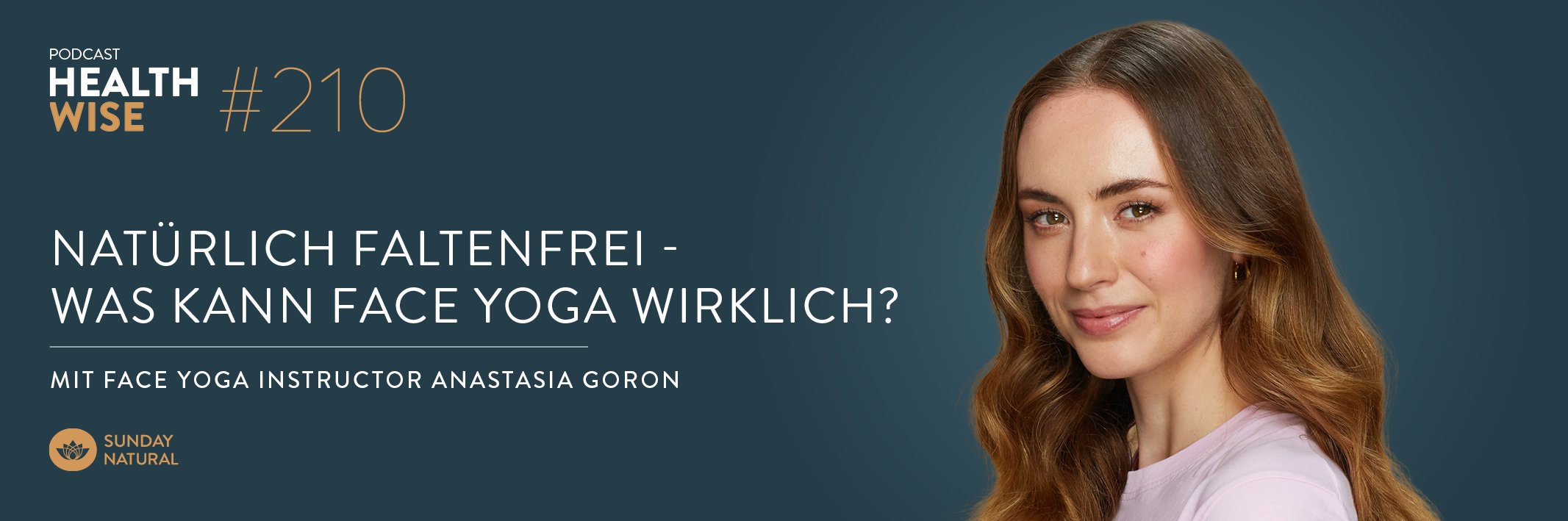 Informationen zur Podcastfolge Nr. 210 Face Yoga: Sch&ouml;nheit beginnt unter der Haut mit Anastasia Goron