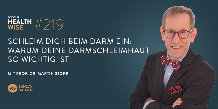 Podcastfolge Nr. 219 Schleim dich beim Darm ein: Warum deine Darmschleimhaut so wichtig ist. Mit Prof. Dr. Martin Storr