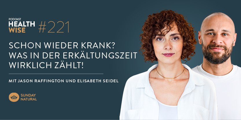 Podcastfolge Nr. 221 Schon wieder krank? Was in der Erkältungszeit wirklich zählt! Mit Jason Raffington und Elisabeth Seidel Podcastfolge Nr. 221 Schon wieder krank? Was in der Erkältungszeit wirklich zählt! Mit Jason Raffington und Elisabeth Seidel