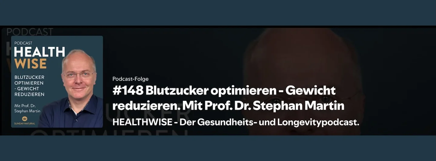 Informationen zur Podcastfolge Nr. 148 Blutzucker optimieren - Gewicht reduzieren. Mit Prof. Dr. Stephan Martin Informationen zur Podcastfolge Nr. 148 Blutzucker optimieren - Gewicht reduzieren. Mit Prof. Dr. Stephan Martin