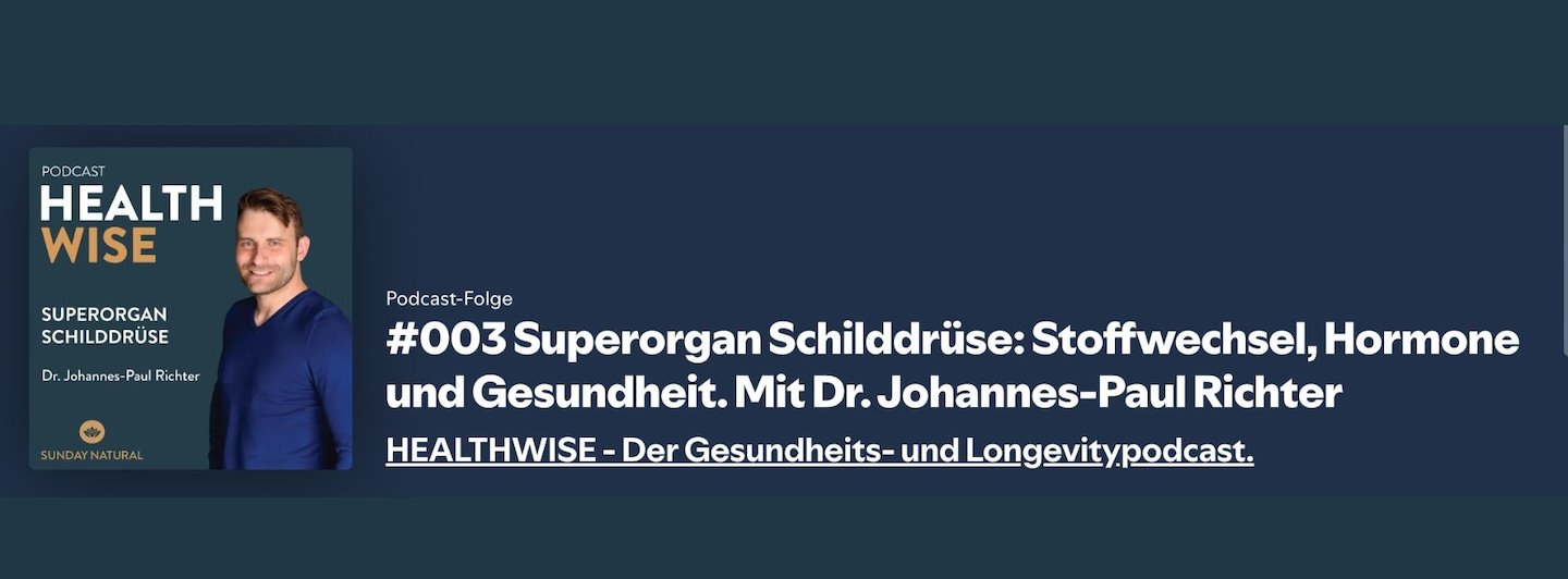 Superorgan Schilddr&uuml;se &ndash; Stoffwechsel, Hormone & Gesundheit - mit Dr. Johannes-Paul Richter