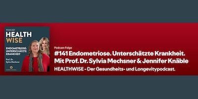 Informationen zur Podcastfolge Nr. 141 Endometriose. Untersch&auml;tzte Krankheit. Mit Prof. Dr. Sylvia Mechsner & Jennifer Kn&auml;ble