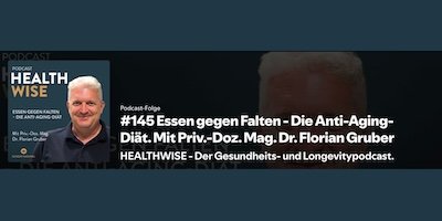 Informationen zur Podcastfolge Nr. 145 Essen gegen Falten - Die Anti-Aging-Diät. Mit Priv.-Doz. Mag. Dr. Florian Gruber Informationen zur Podcastfolge Nr. 145 Essen gegen Falten - Die Anti-Aging-Diät. Mit Priv.-Doz. Mag. Dr. Florian Gruber