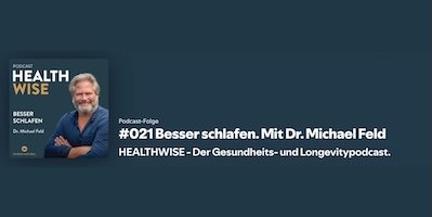 Podcast 21: Besser schlafen. Mit Dr. Michael Feld