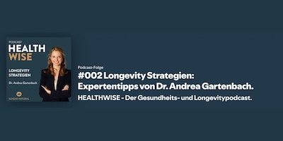 Longevity Strategien &ndash; Expertentipps von Dr. Andrea Gartenbach